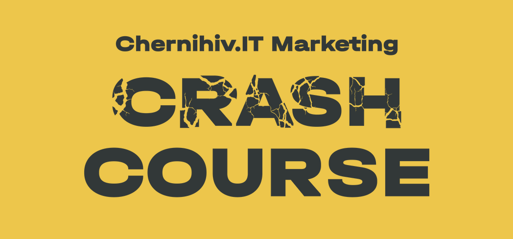 Chernihiv.IT Marketing Crash Course