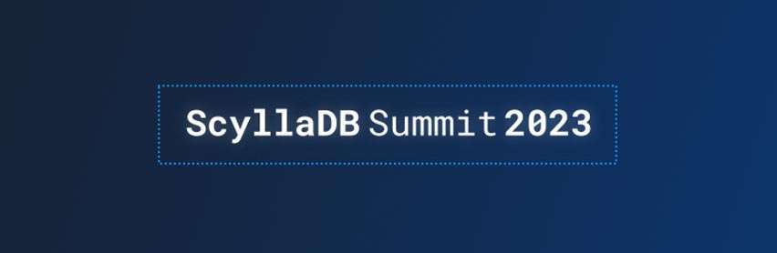 ScyllaDB Summit 2023