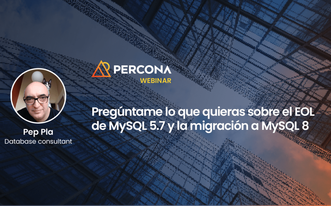 Pregúntame lo que quieras sobre la migración de MySQL 5.7 a 8 feature