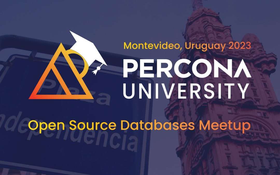 Percona University Montevideo 2023