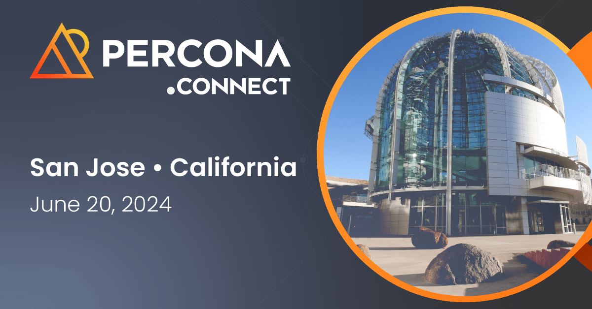 DES-177 San Jose, Calif. – June 20, 2024 Percona.connect San Jose