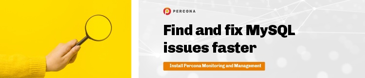 Find and fix MySQL issues faster with Percona Monitoring and Management