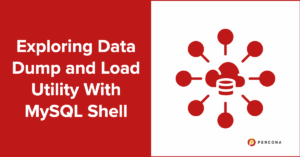 Data Dump and Load Utility With MySQL Shell
