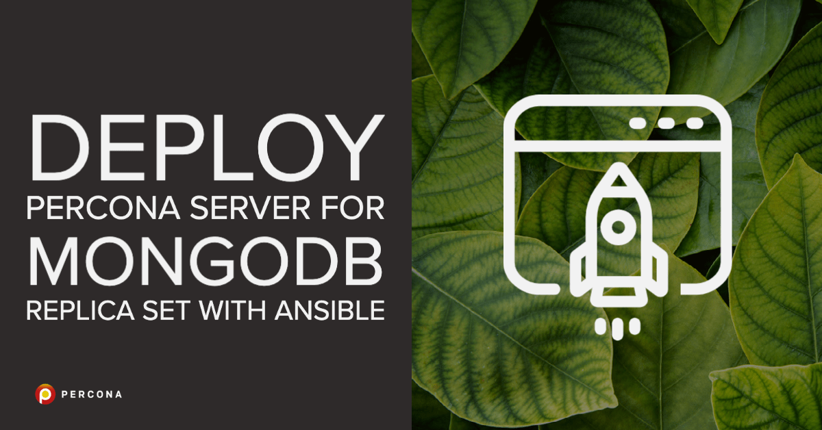Deploy Percona Server for MongoDB Replica Set With Ansible - Percona