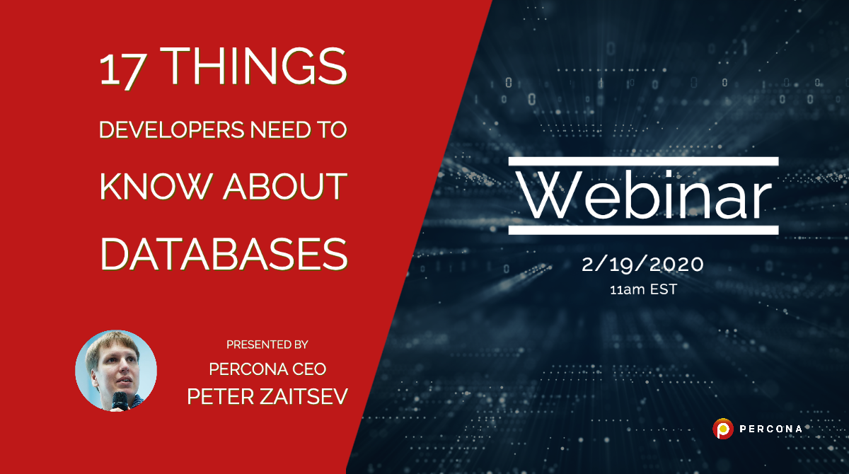 Webinar 2/19: 17 Things Developers Need to Know About Databases - Percona