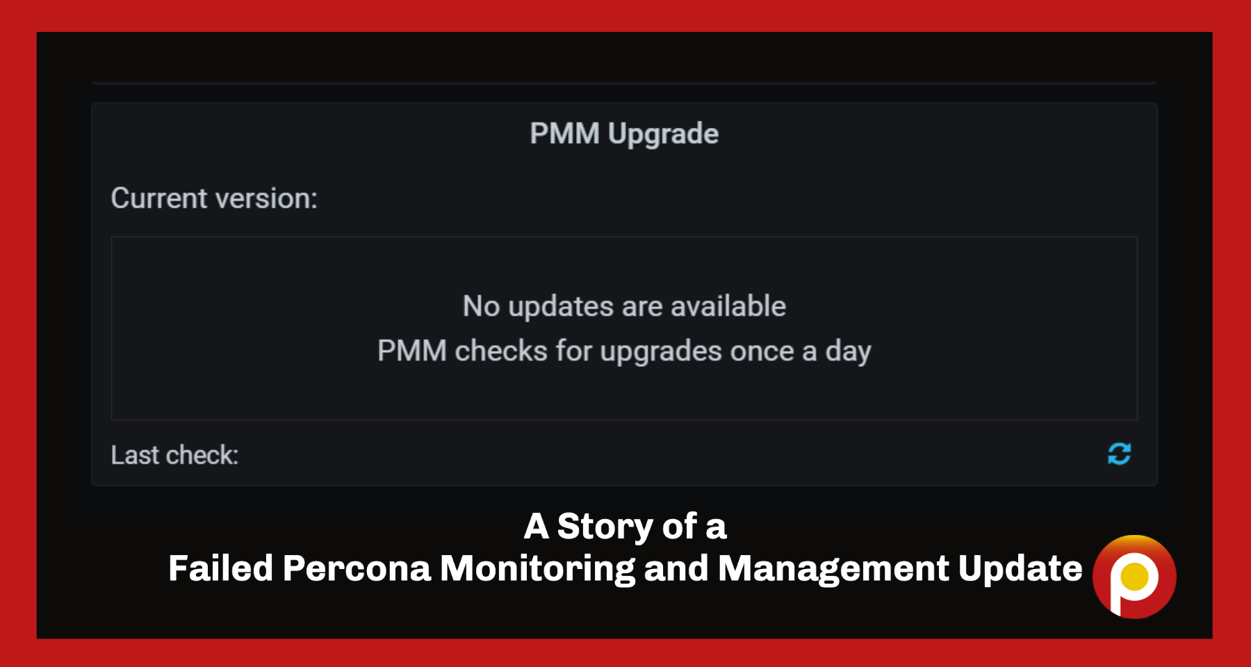 A Story of a Failed Percona Monitoring and Management Update - Percona