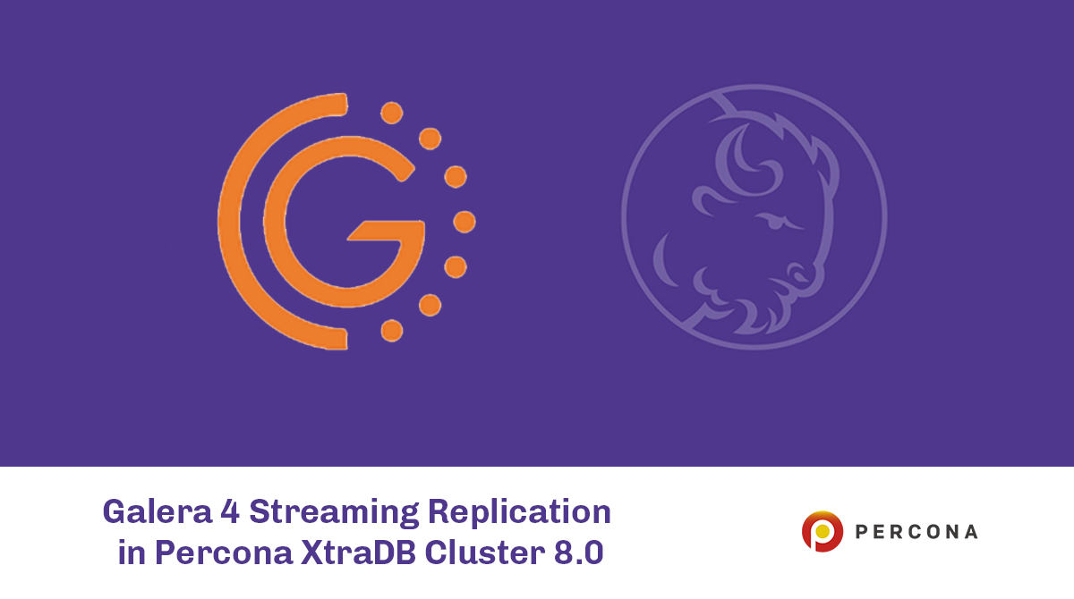 Galera 4 Streaming Replication in Percona XtraDB Cluster 8.0 - Percona