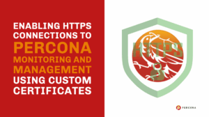 HTTPS Connections to Percona Monitoring and Management