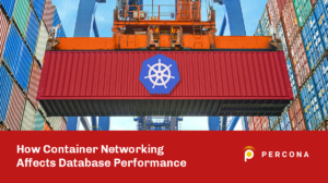 How Container Networking Affects Database Performance