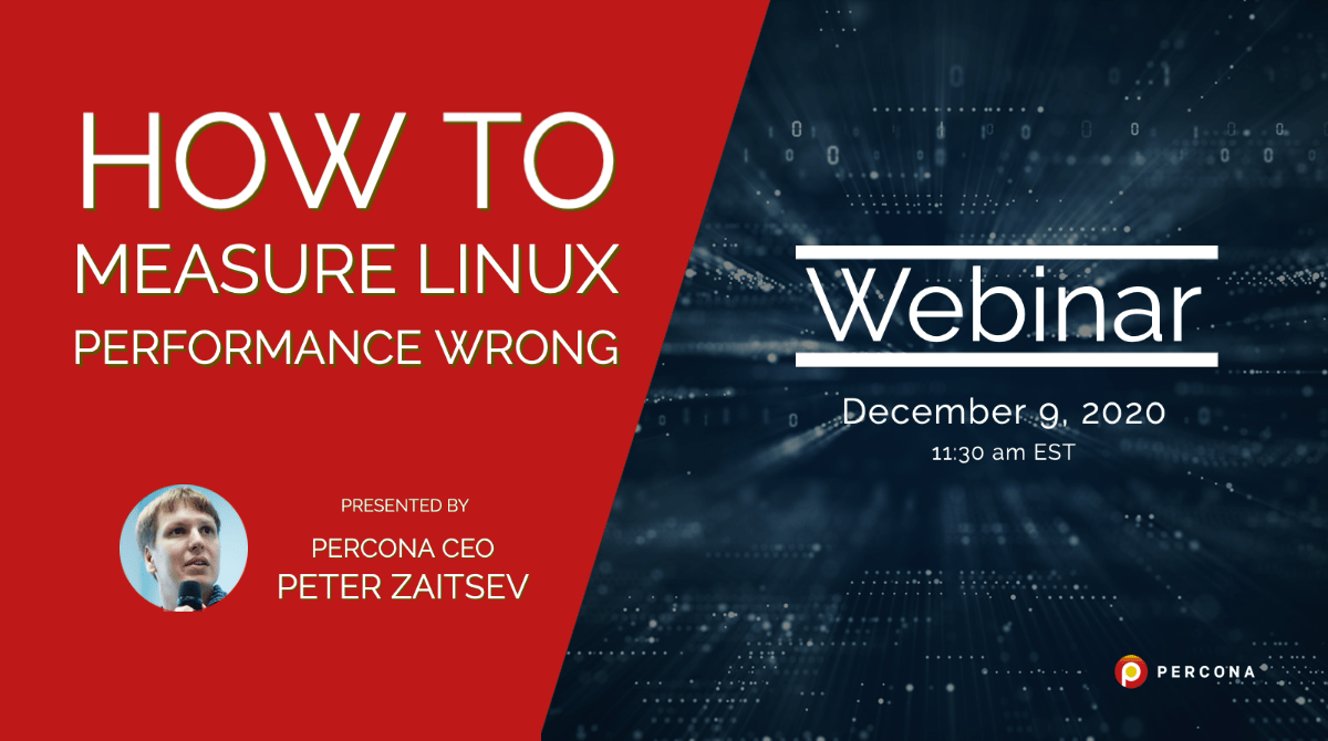 Webinar December 9: How to Measure Linux Performance Wrong - Percona