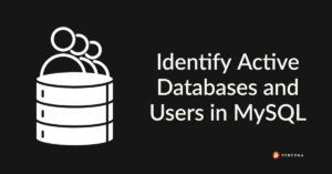 Identify Active Databases and Users in MySQL