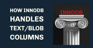 InnoDB Handles TEXT BLOB Columns