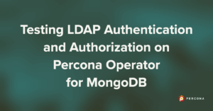 LDAP Authentication and Authorization on Percona Operator for MongoDB