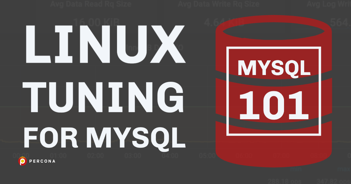 MySQL 101: Linux Tuning for MySQL - Percona