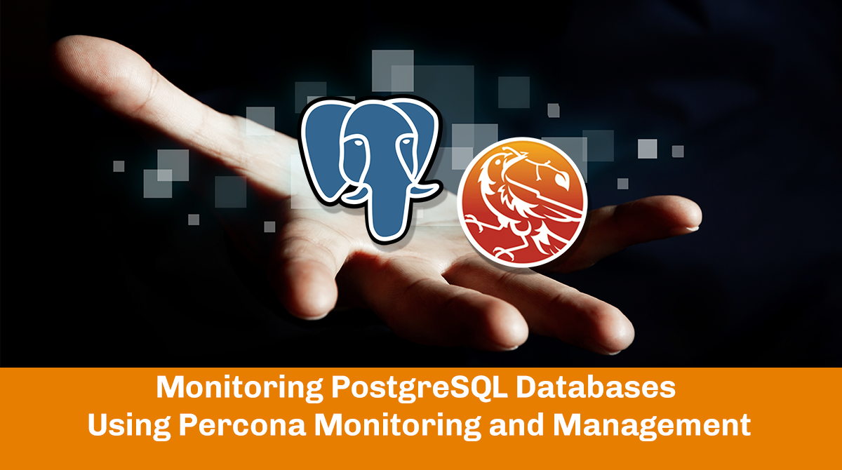 Monitoring PostgreSQL Databases Using PMM - Percona