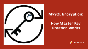 MySQL How Master Key Rotation Works
