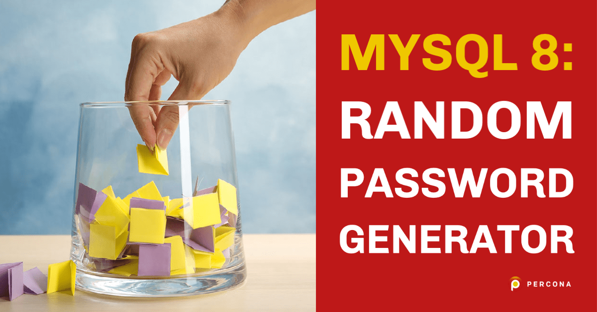 MySQL 8: Random Password Generator - Percona