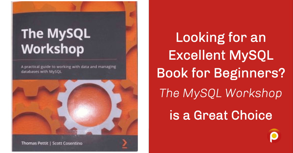 Looking for an Excellent MySQL Book for Beginners? The MySQL Workshop ...