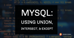 MySQL: Using UNION, INTERSECT, & EXCEPT
