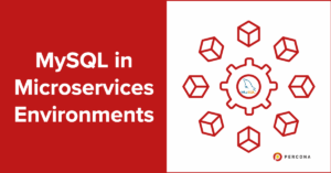 MySQL in Microservices Environments