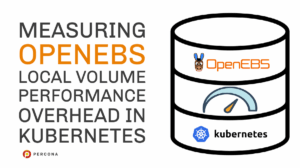 OpenEBS Local Volume Performance Overhead Kubernetes