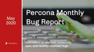 Percona Bug Report May 2020