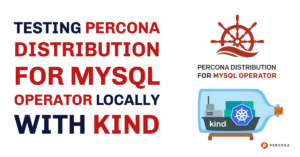 Percona Distribution for MySQL Operator with Kind