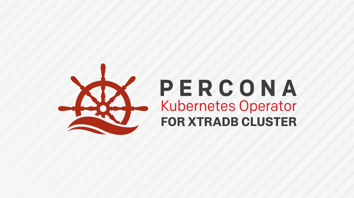Percona Kubernetes Operator for Percona XtraDB Cluster 1.2.0