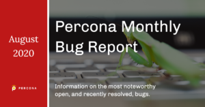Percona Monthly Bug Report August 2020
