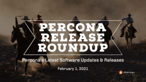 Percona Release Roundup February 1