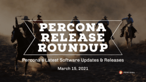 Percona Release Roundup March 15