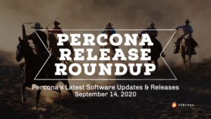 Percona Release Roundup Sept 14