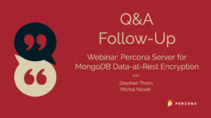 Percona Server for MongoDB Data-at-Rest Encryption