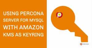 Percona Server for MySQL with Amazon KMS