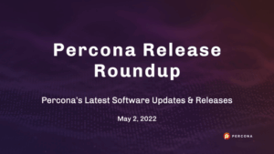 Percona Updates May 2 2022