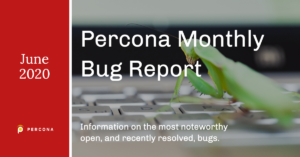 Percona monthly bug Report June 2020