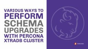Perform Schema Upgrades with Percona XtraDB Cluster