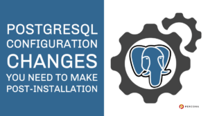 PostgreSQL Configuration Changes