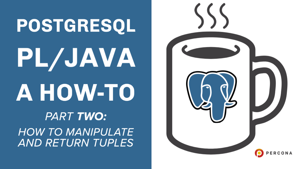 PostgreSQL PL/Java – A How-To, Part 2: How to Manipulate and Return ...