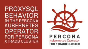 ProxySQL Percona Kubernetes Operator
