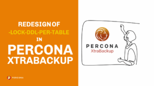 Redesign of -lock-ddl-per-table in Percona XtraBackup