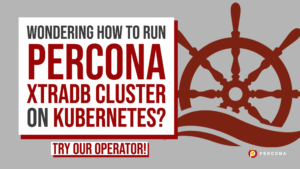 Run Percona XtraDB Cluster on Kubernetes