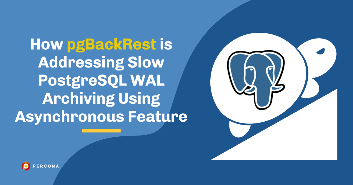 Speed Up PostgreSQL WAL Archiving with pgBackRest