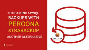 Streaming MySQL Backups with Percona XtraBackup
