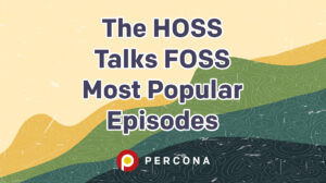 2021 Year Digest: The HOSS Talks FOSS Most Popular Episodes