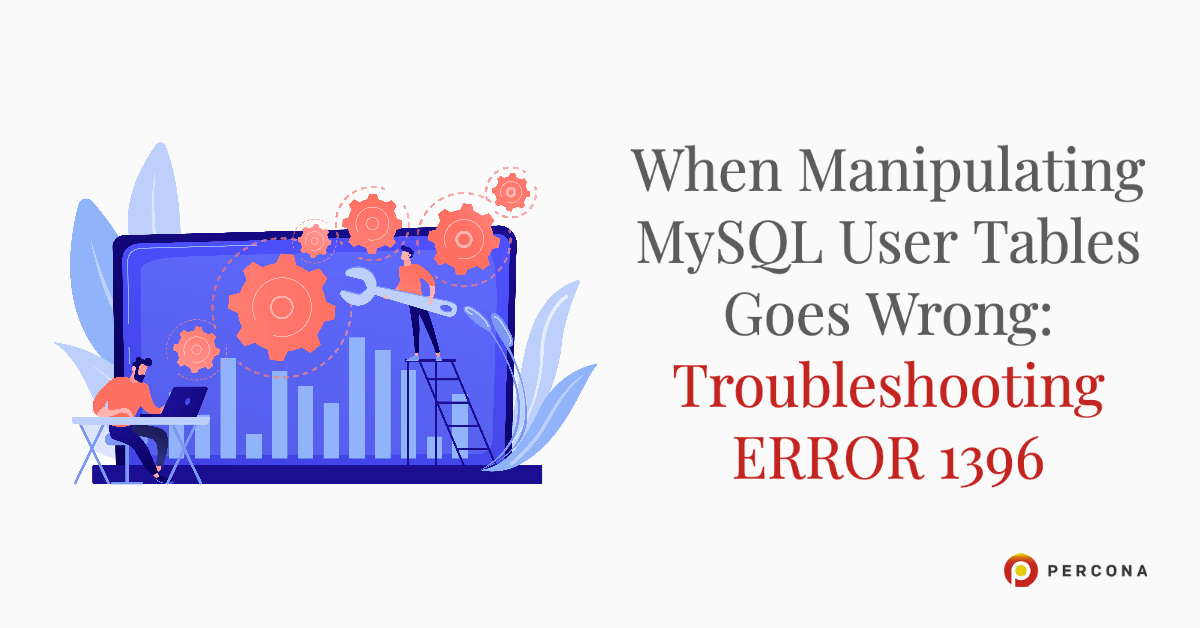 When Manipulating MySQL User Tables Goes Wrong: Troubleshooting ERROR ...