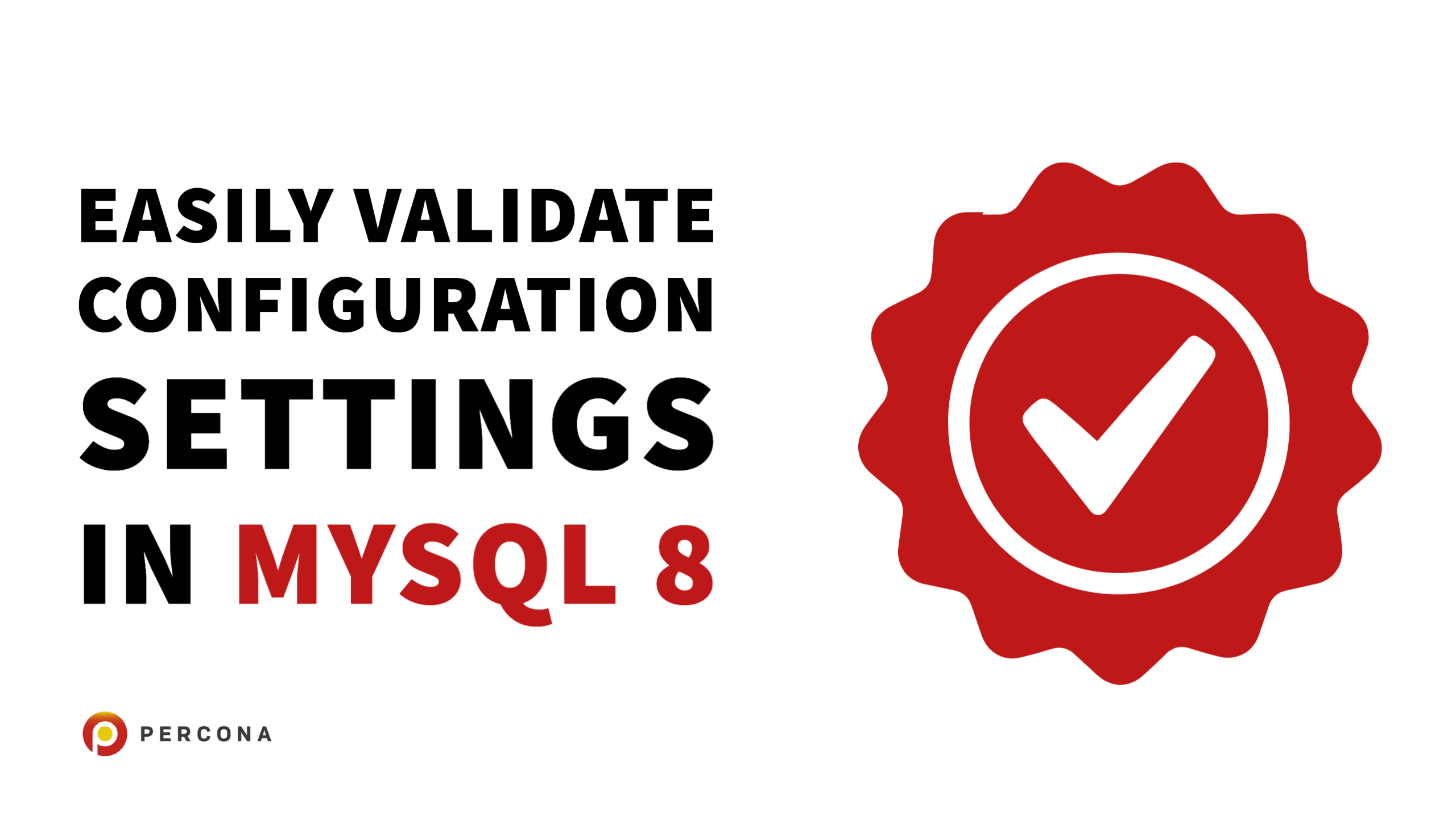 MySQL配置步骤：轻松验证MySQL 8中的配置设置