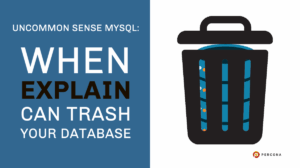 When EXPLAIN Can Trash Your Database