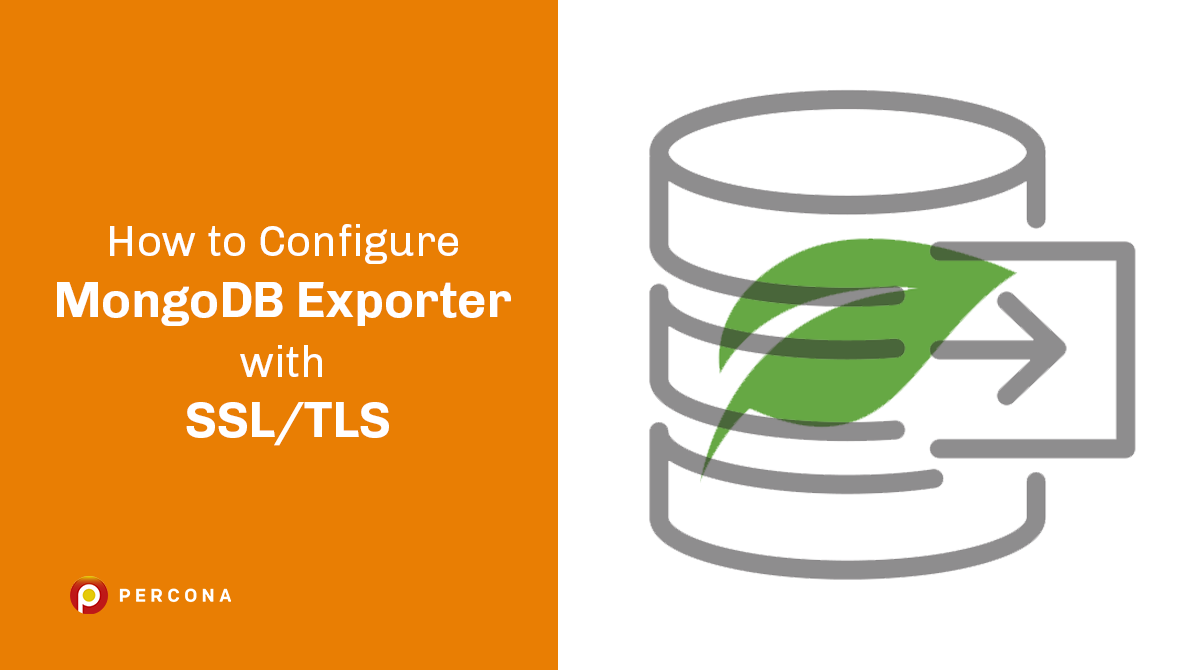 How to Configure MongoDB Exporter with SSL/TLS - Percona