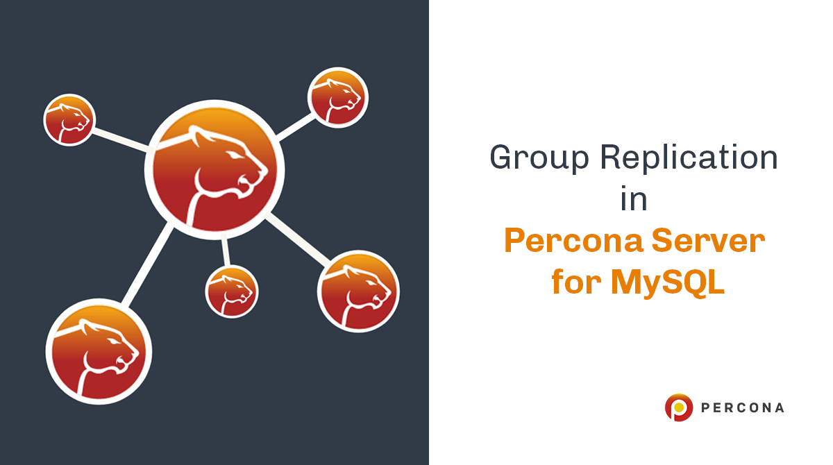 Group Replication in Percona Server for MySQL - Percona